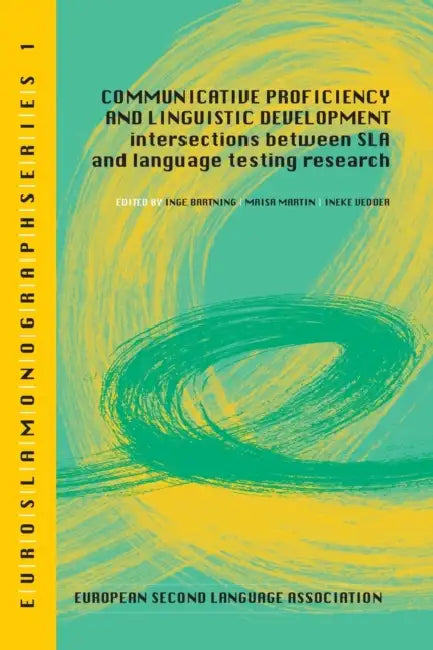 Communicative proficiency and linguistic development by Inge Bartning, Maisa Martin, Ineke Vedder
