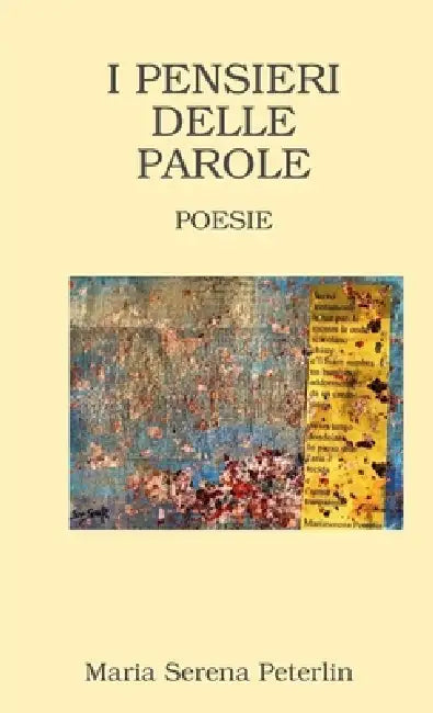 I Pensieri Delle Parole by Maria Serena Peterlin
