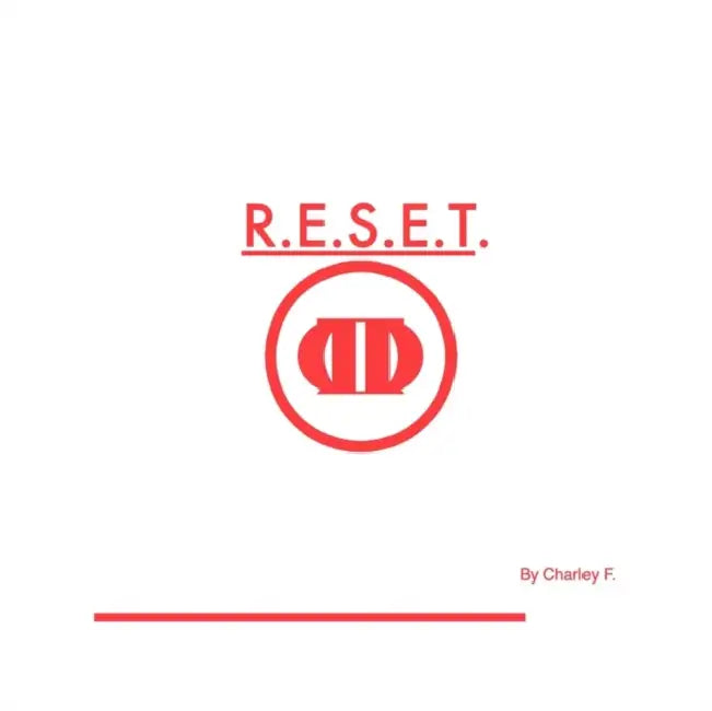R.E.S.E.T by Charley F