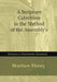 A Scripture Catechism In the Method of the Assembly's by Matthew Henry