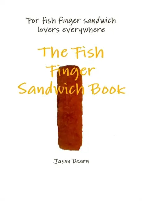 The Fish Finger Sandwich book by Jason Dearn