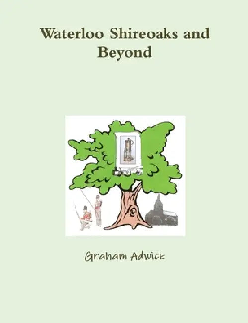 Waterloo Shireoaks and Beyond by Graham Adwick