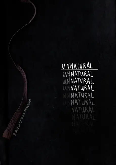 (un)natural by Rebecca Pedersen