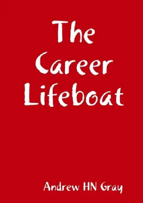 The Career Lifeboat by Andrew Hn Gray