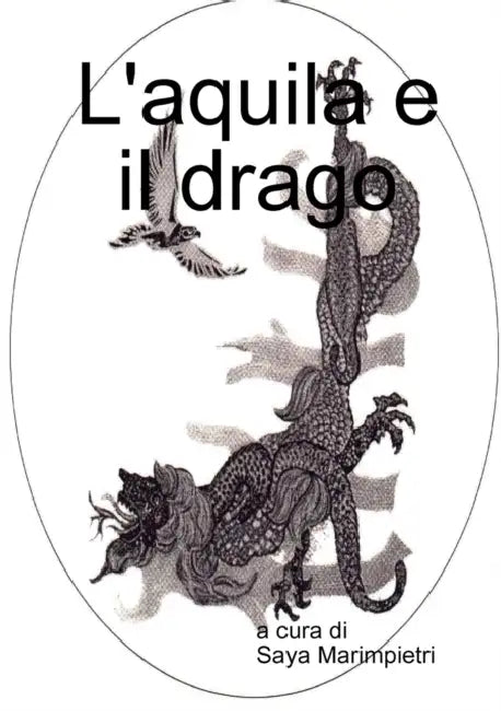 L'aquila e il drago by Saya Marimpietri, A. Cura Di
