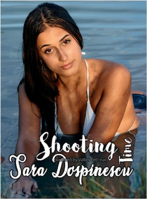 Shooting Time: SARA DOSPINESCU: Fashion shooting powered by Valter Pettinati ph by Valter Pettinati