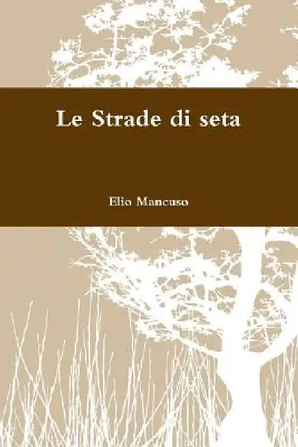 Le Strade di seta by Elio Mancuso