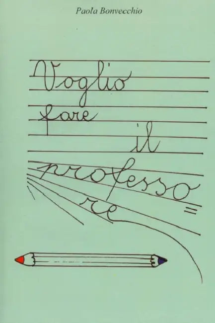 Voglio fare il Professore by Paola Bonvecchio