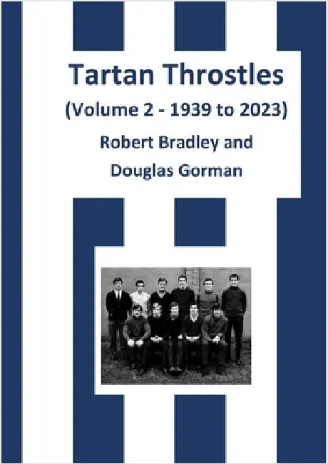 Tartan Throstles (Volume 2-1939 to 2023) by Bradley, Robert