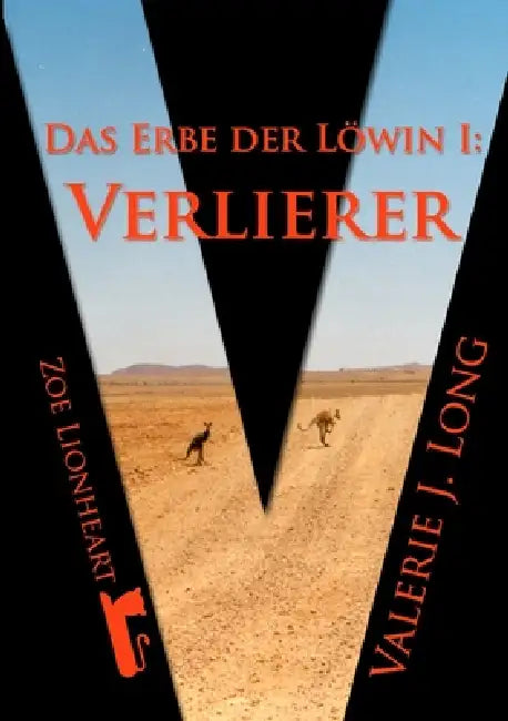 Das Erbe der Löwin I: Verlierer by Valerie J. Long