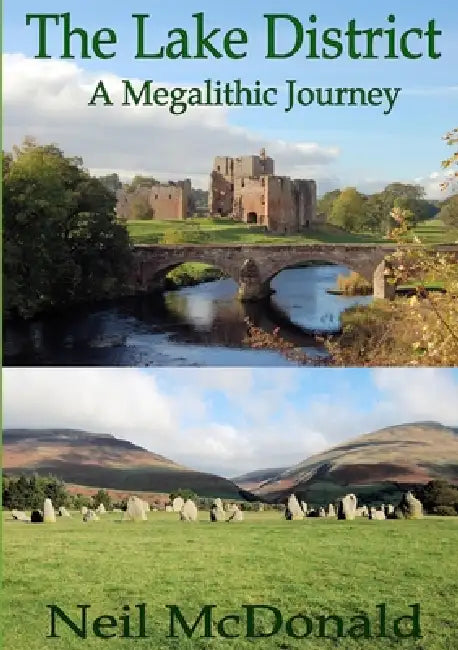 Lake District, A Megalithic Journey by Neil McDonald