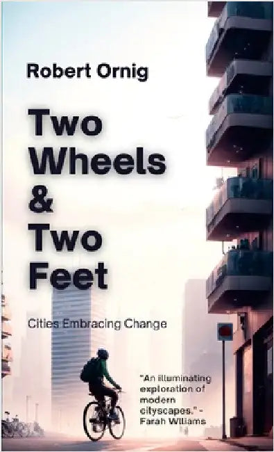 Two Wheels & Two Feet by Ornig, Robertornig