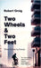 Two Wheels & Two Feet by Ornig, Robertornig