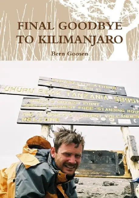 Final Goodbye to Kilimanjaro by Bern Goosen