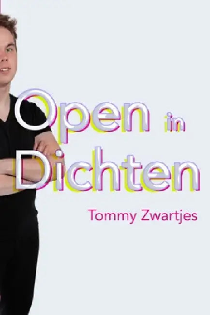 Open in dichten by Tommy Zwartjes