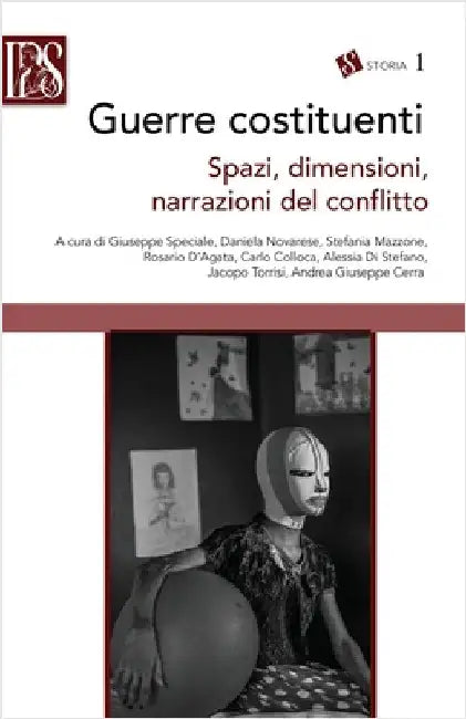 Guerre costituenti. Spazi, dimensioni, narrazioni del conflitto by Speciale, Giuseppe