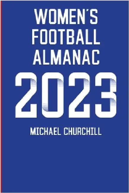 Women's Football Almanac 2023 by Churchill, Michael