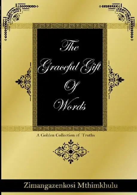The Graceful Gift Of Words by Zimangazenkosi Mthimkhulu