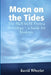 Moon on the Tides: The AQA GCSE Poetry Anthology - a Guide for Students by David Wheeler