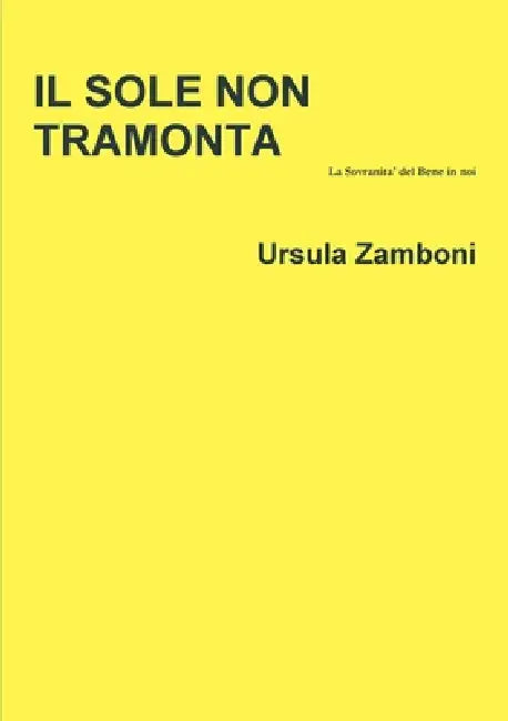 Il Sole Non Tramonta by Ursula Zamboni