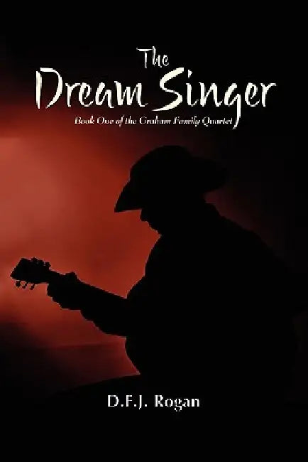 The Dream Singer by D. F. J. Rogan