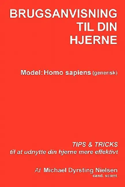 Brugsanvisning Til Din Hjerne by Michael Dyrsting Nielsen