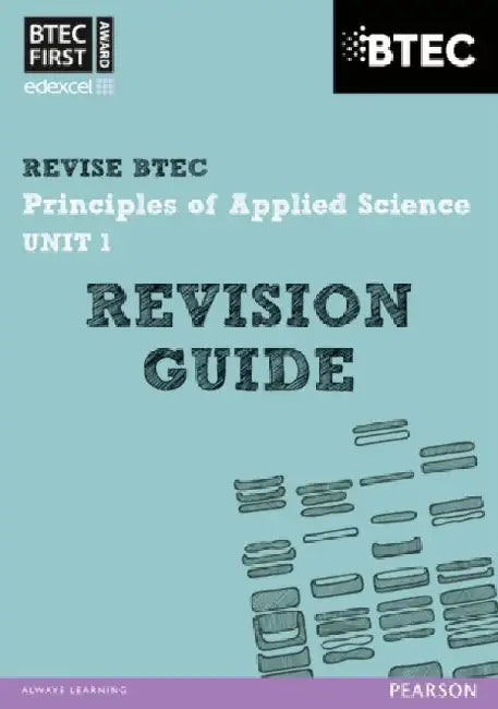 Pearson REVISE BTEC First in Applied Science: Principles of Applied Science Unit 1 Revision Guide - for 2025 and 2026 exams by Jennifer Stafford-Brown