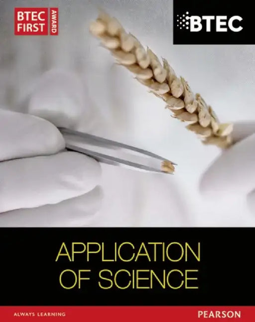 BTEC First in Applied Science: Application of Science Student Book by David Goodfellow