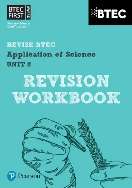 Pearson REVISE BTEC First in Applied Science: Application of Science - Unit 8 Revision Workbook: for home learning, 2025 assessments and 2026 exams by Jennifer Stafford-Brown