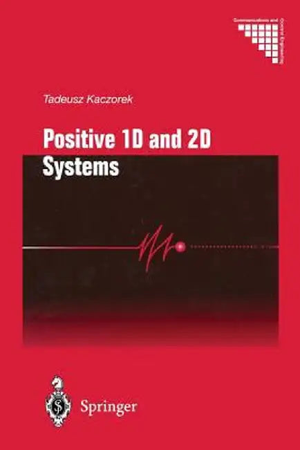 Positive 1d and 2D Systems by Tadeusz Kaczorek
