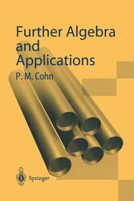 Further Algebra and Applications by Paul M. Cohn