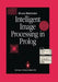 Intelligent Image Processing in PROLOG by Bruce G. Batchelor