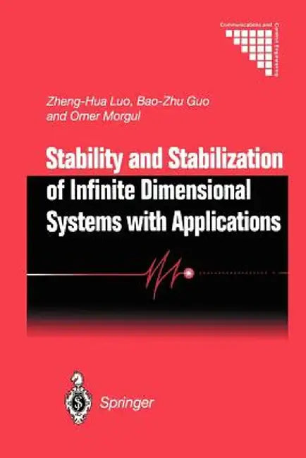 Stability and Stabilization of Infinite Dimensional Systems with Applications by Zheng-Hua Luo