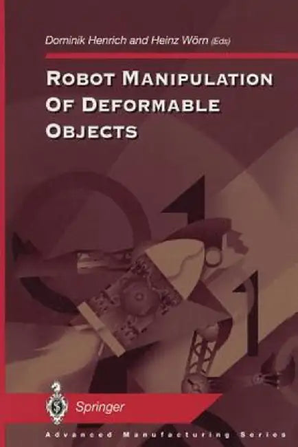 Robot Manipulation of Deformable Objects by Dominik Henrich