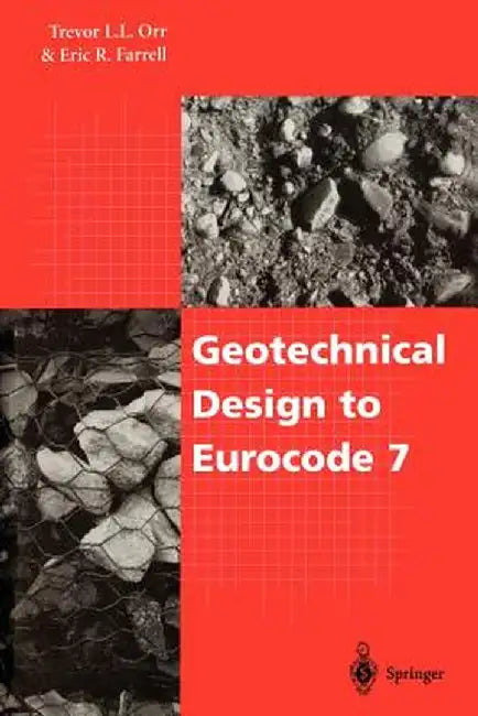 Geotechnical Design to Eurocode 7 by Trevor L. L. Orr