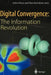 Digital Convergence: The Information Revolution by John Vince