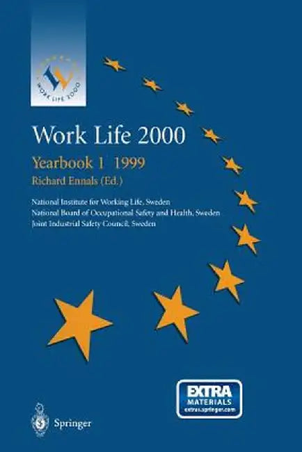 Work Life 2000 Yearbook 1 1999: The First of a Series of Yearbooks in the Work Life 2000 Programme, Preparing for the Work Life 2000 Conference in Mal by Richard Ennals
