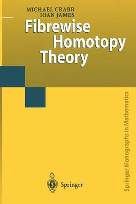 Fibrewise Homotopy Theory by Michael Charles Crabb