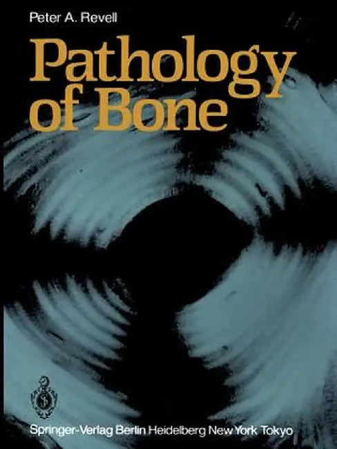 Pathology of Bone by Peter A. Revell