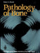 Pathology of Bone by Peter A. Revell