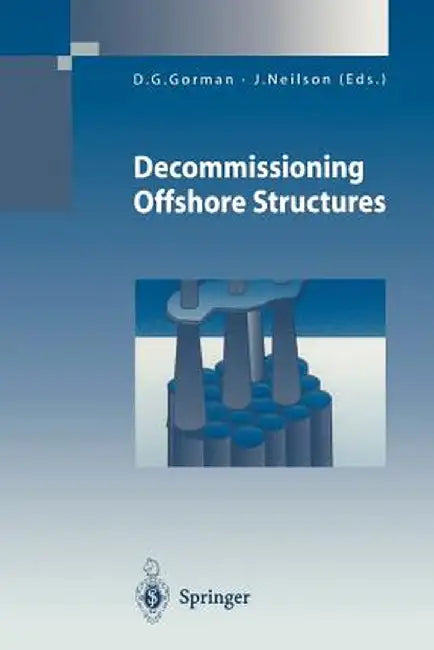 Decommissioning Offshore Structures by D. G. Gorman