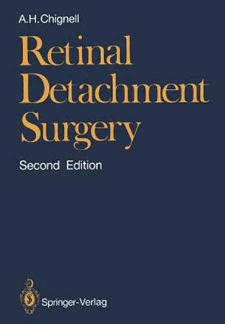 Retinal Detachment Surgery by Anthony H. Chignell