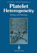 Platelet Heterogeneity: Biology and Pathology by John Martin