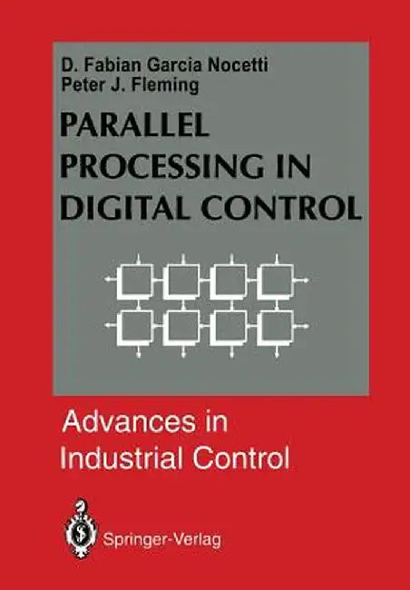 Parallel Processing in Digital Control by D. Fabian Garcia Nocetti