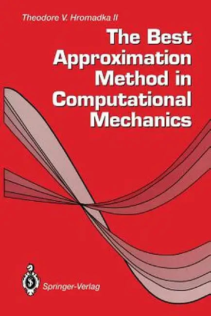 The Best Approximation Method in Computational Mechanics by Hromadka
