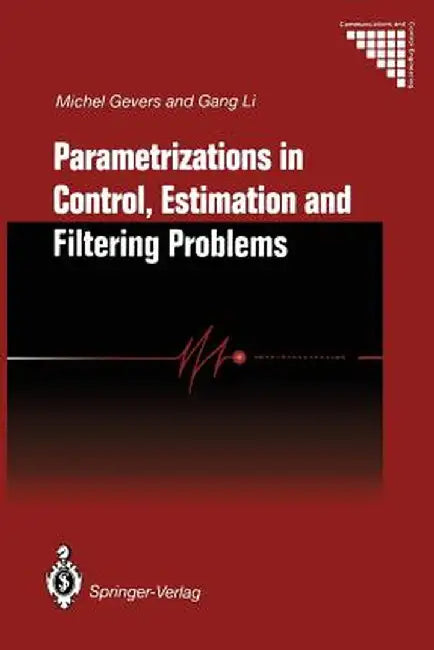 Parametrizations in Control, Estimation and Filtering Problems: Accuracy Aspects by Michel Gevers