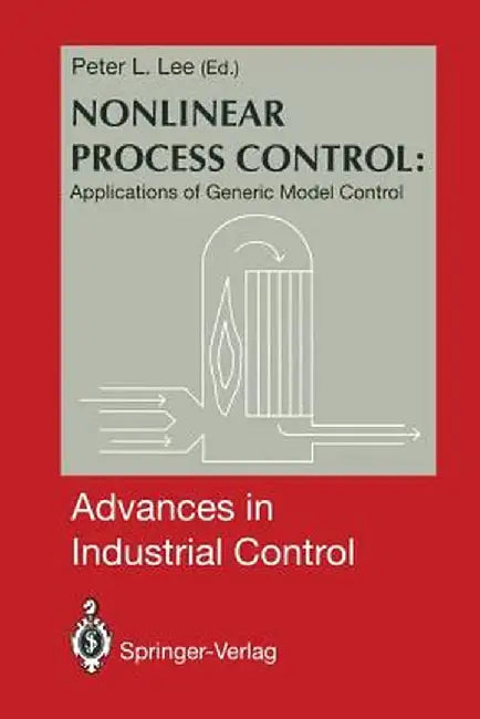 Nonlinear Process Control:: Applications of Generic Model Control by Peter L. Lee