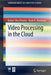 Video Processing in the Cloud by Rafael Silva Pereira