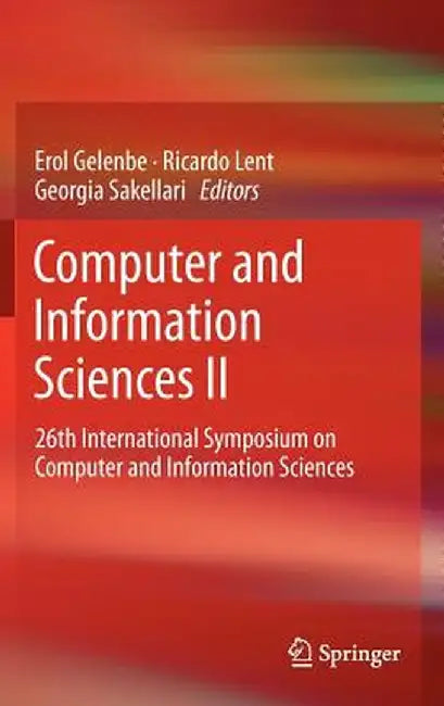 Computer and Information Sciences II: 26th International Symposium on Computer and Information Sciences by Erol Gelenbe