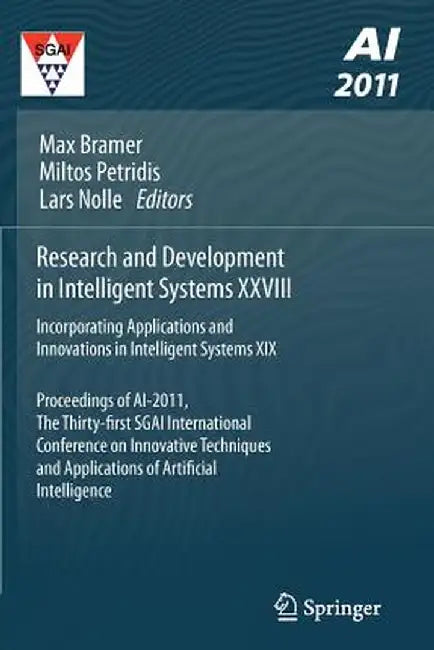 Research and Development in Intelligent Systems XXVIII: Incorporating Applications and Innovations in Intelligent Systems XIX Proceedings of Ai-2011, by Max Bramer